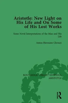 Aristotle: New Light on His Life and On Some of His Lost Works, Volume 1