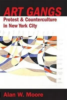 Cover: 9781570272370 | Art Gangs: Postmodern Artists Collectives in New York City | Moore