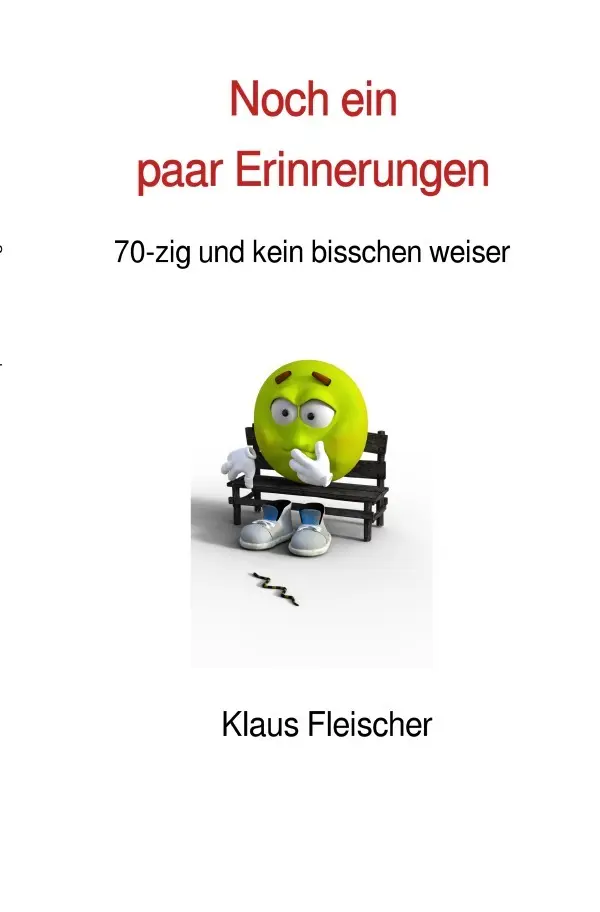 Cover: 9783746772370 | Noch ein paar Erinnerungen | 70-zig und kein bisschen weiser | Buch