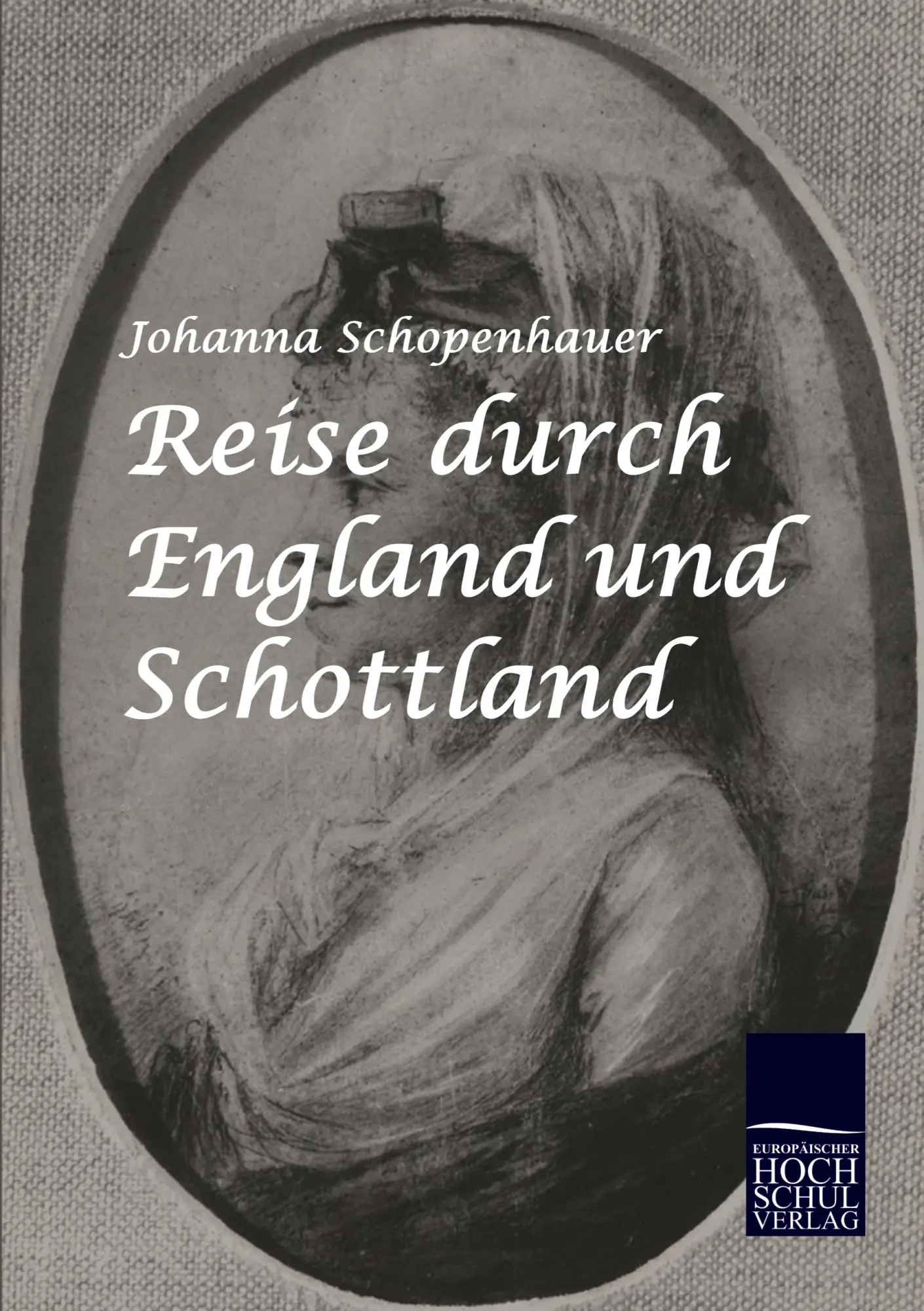 Cover: 9783941482470 | Reise durch England und Schottland | Johanna Schopenhauer | Buch