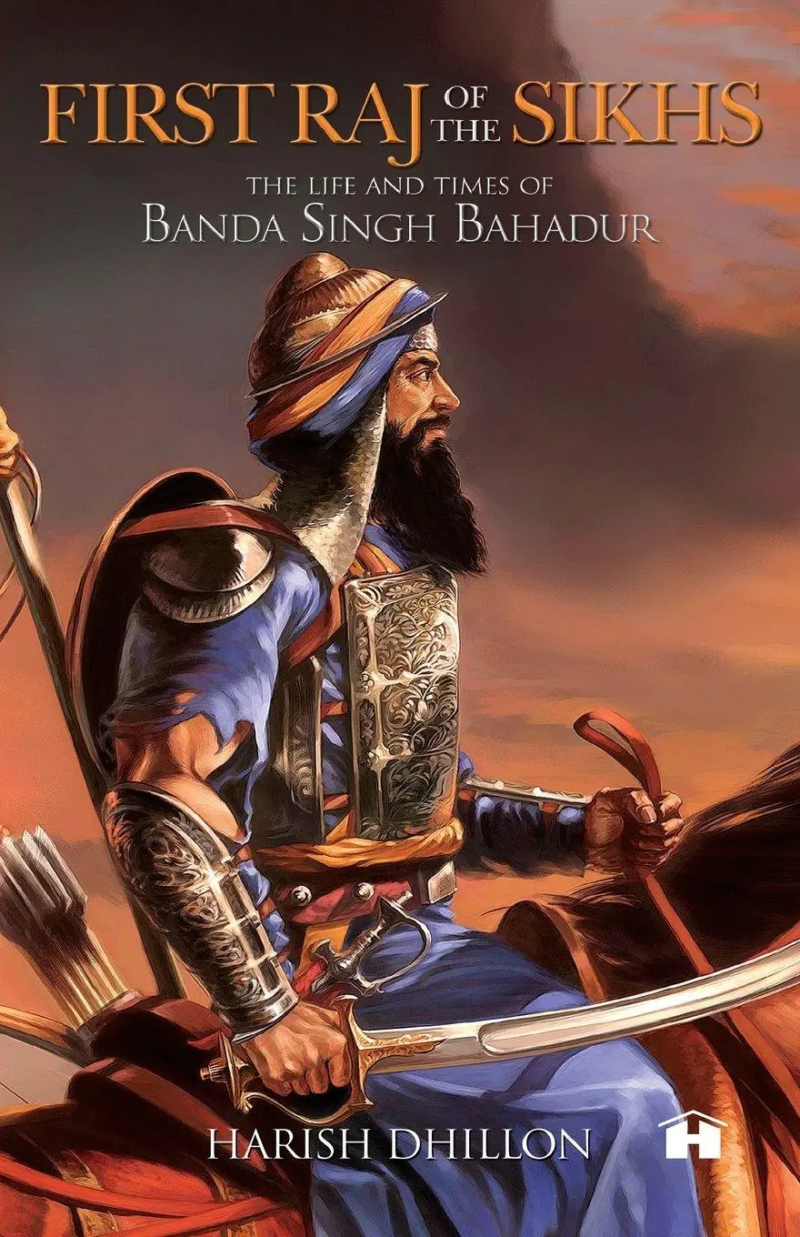 Cover: 9789388302470 | First Raj of the Sikhs | The Life and Times of Banda Singh Bahadur