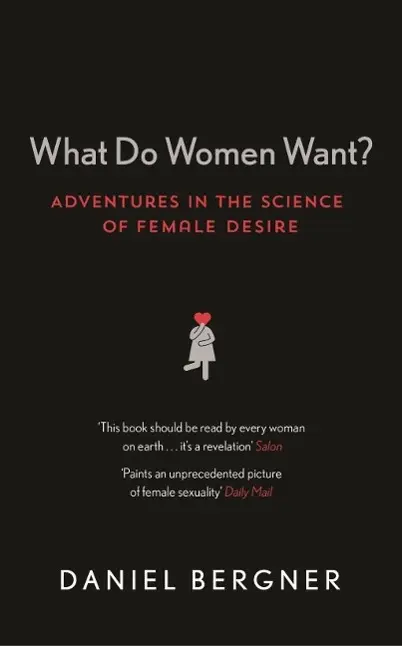 Cover: 9781782112570 | What Do Women Want? | Adventures in the Science of Female Desire