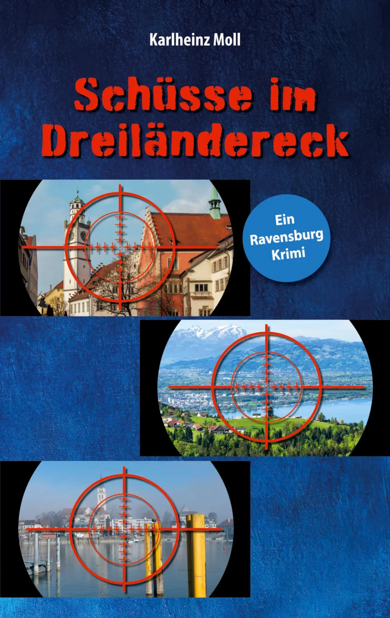 Cover: 9783384552570 | Schüsse im Dreiländereck | Ein Ravensburg Krimi | Karlheinz Moll