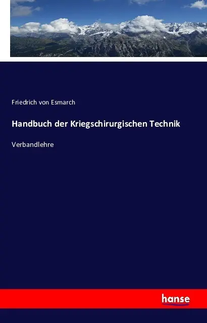 Cover: 9783742862570 | Handbuch der Kriegschirurgischen Technik | Verbandlehre | Esmarch