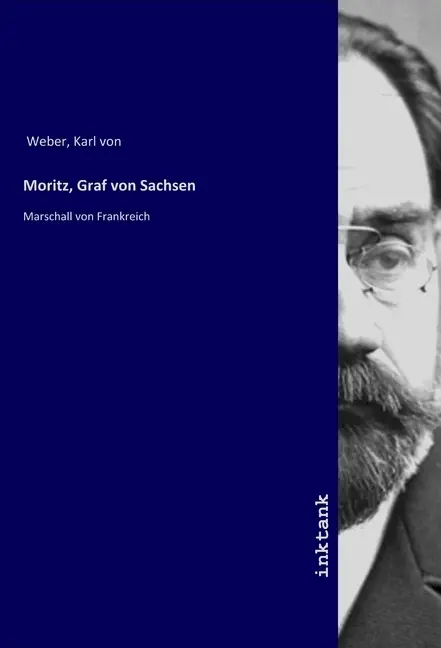 Cover: 9783747742570 | Moritz, Graf von Sachsen | Marschall von Frankreich | Karl von Weber