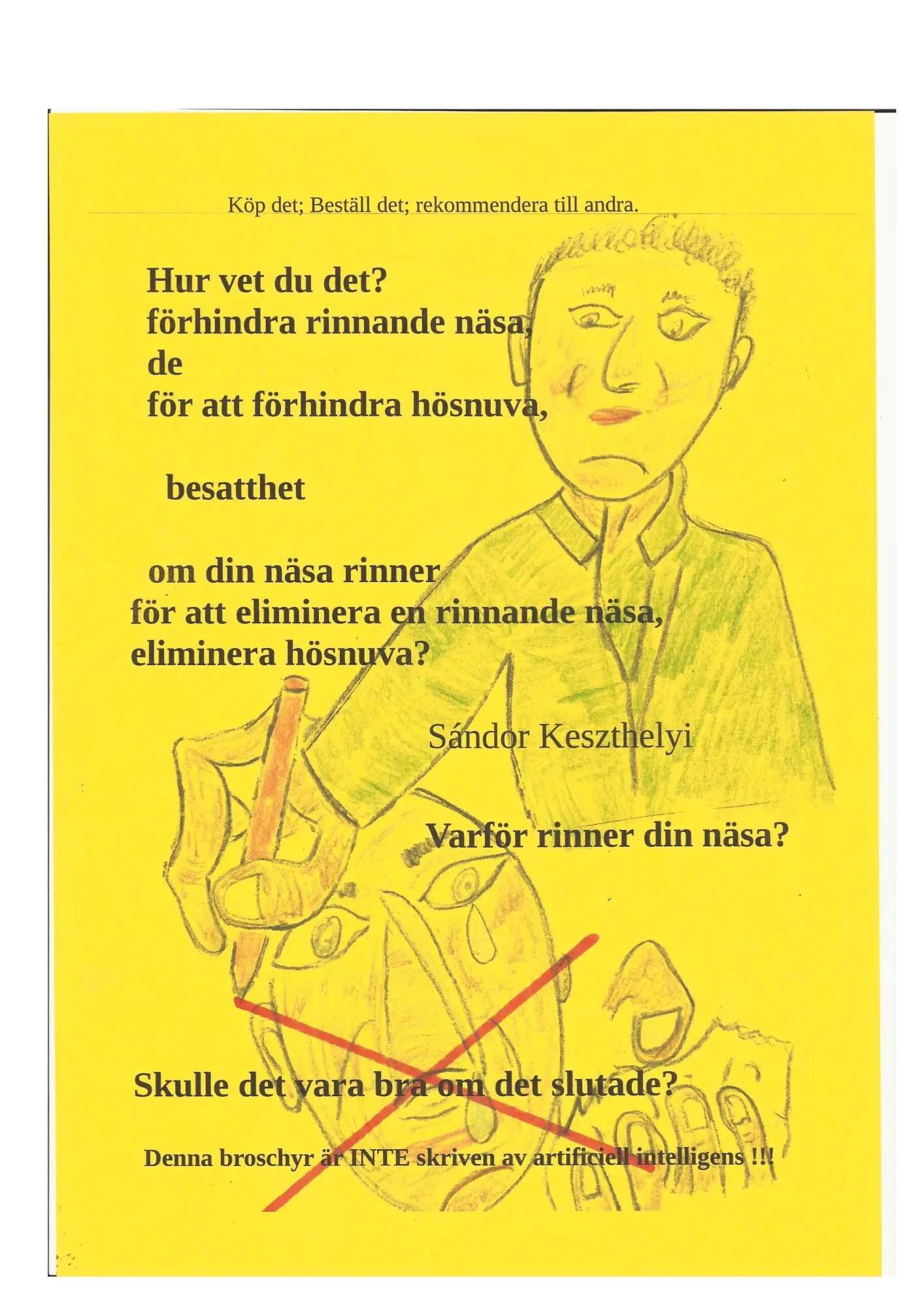 hur vet du det fförhindra rinnande näsa: för att eliminera en rinnande näsa