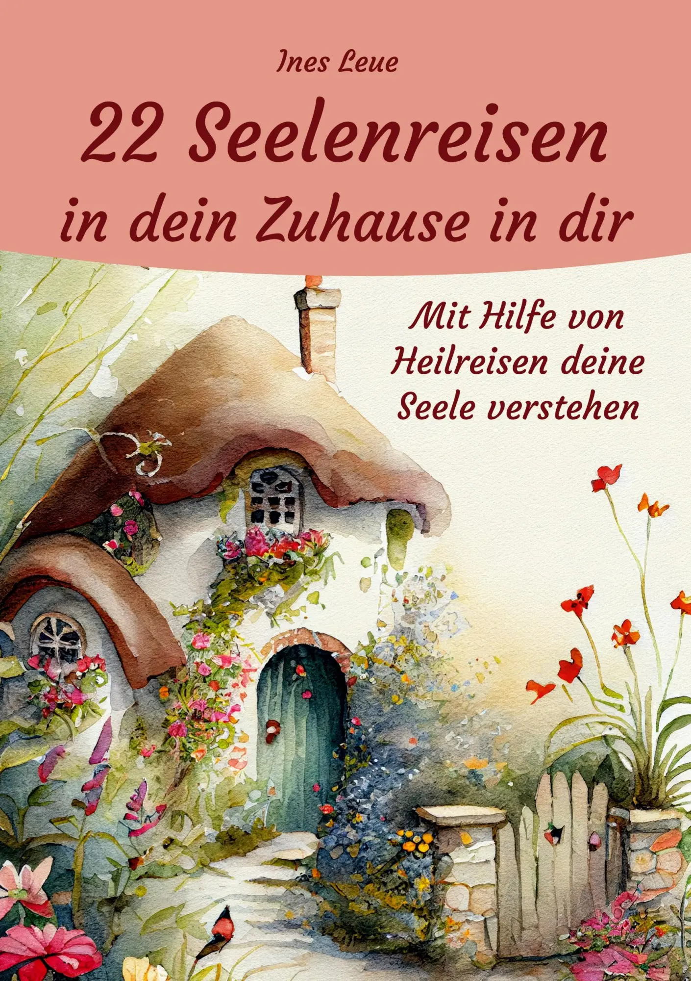 Cover: 9783967382570 | 22 Seelenreisen in dein Zuhause in dir | Ines Leue | Taschenbuch