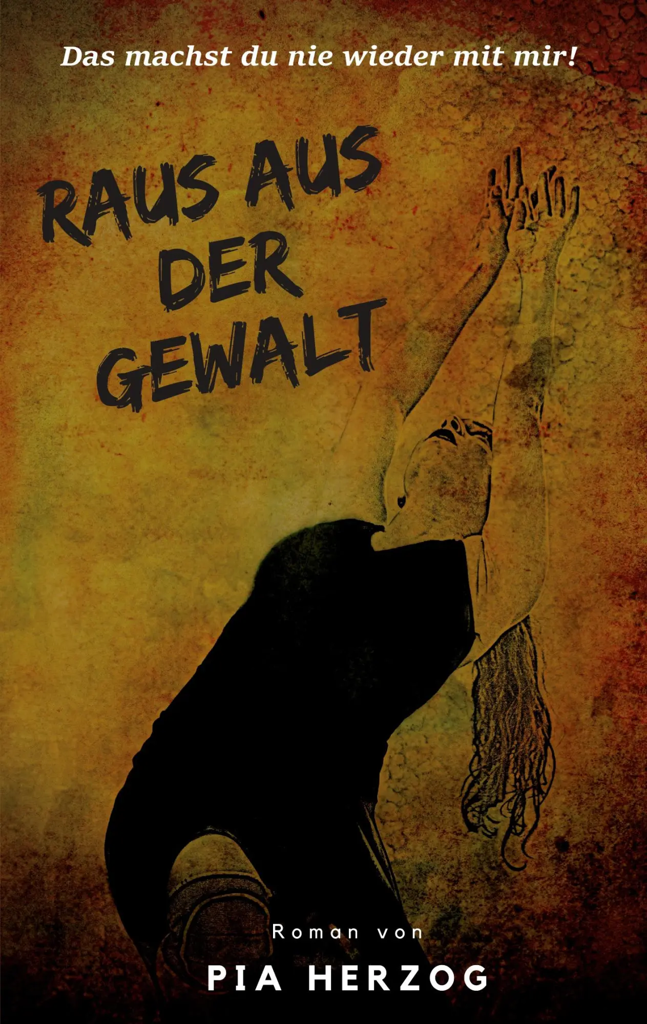 Cover: 9783985272570 | Raus aus der Gewalt | Das machst du nie wieder mit mir! | Herzog Pia