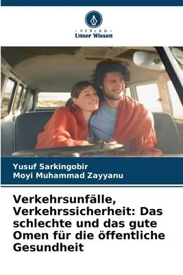 Cover: 9786205362570 | Verkehrsunfälle, Verkehrssicherheit: Das schlechte und das gute...
