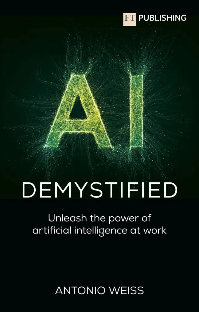 Cover: 9781292742670 | AI Demystified: Unleash the power of artificial intelligence at work