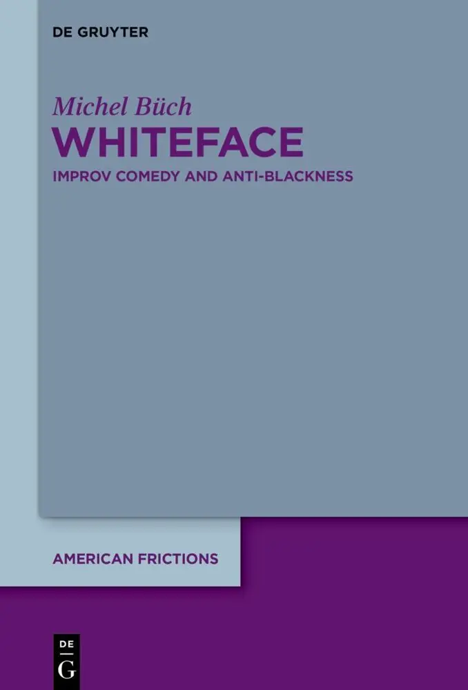 Cover: 9783110752670 | Whiteface | Improv Comedy and Anti-Blackness | Michel Büch | Buch