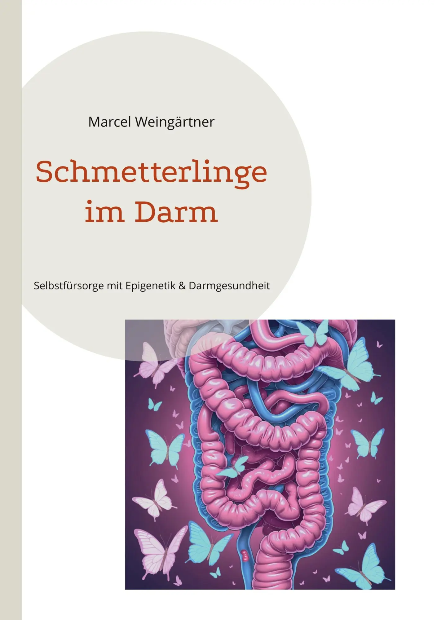 Cover: 9783695712670 | Schmetterlinge im Darm | Marcel Weingärtner | Taschenbuch | 164 S.