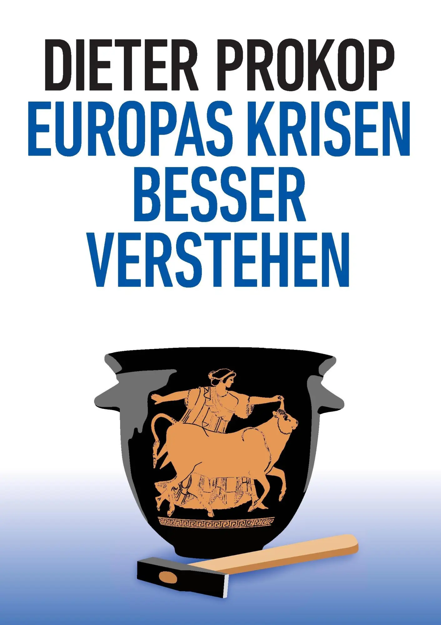 Europas Krisen besser verstehen - Dieter Prokop Kartoniert (TB)