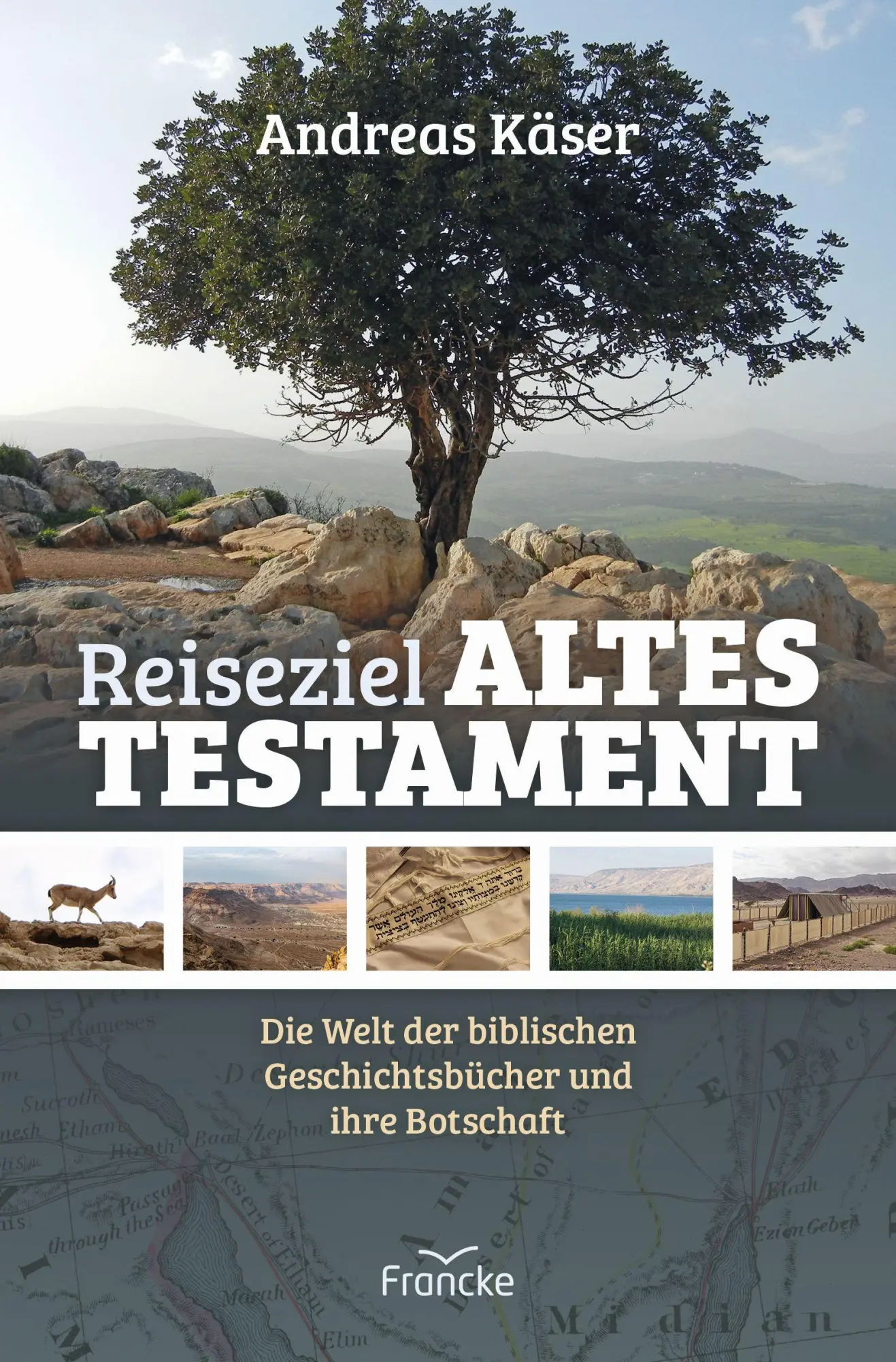 Cover: 9783963622670 | Reiseziel Altes Testament | Andreas Käser | Buch | 288 S. | Deutsch