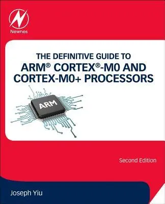 Cover: 9780128032770 | The Definitive Guide to ARM® Cortex®-M0 and Cortex-M0+ Processors