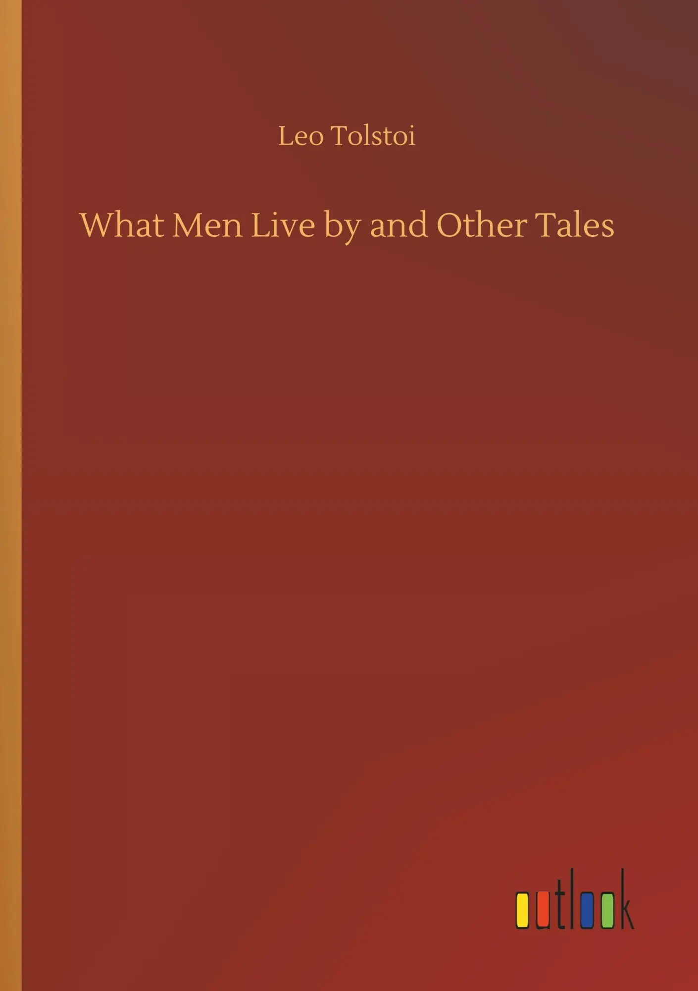 Cover: 9783732632770 | What Men Live by and Other Tales | Leo Tolstoi | Taschenbuch | 64 S.