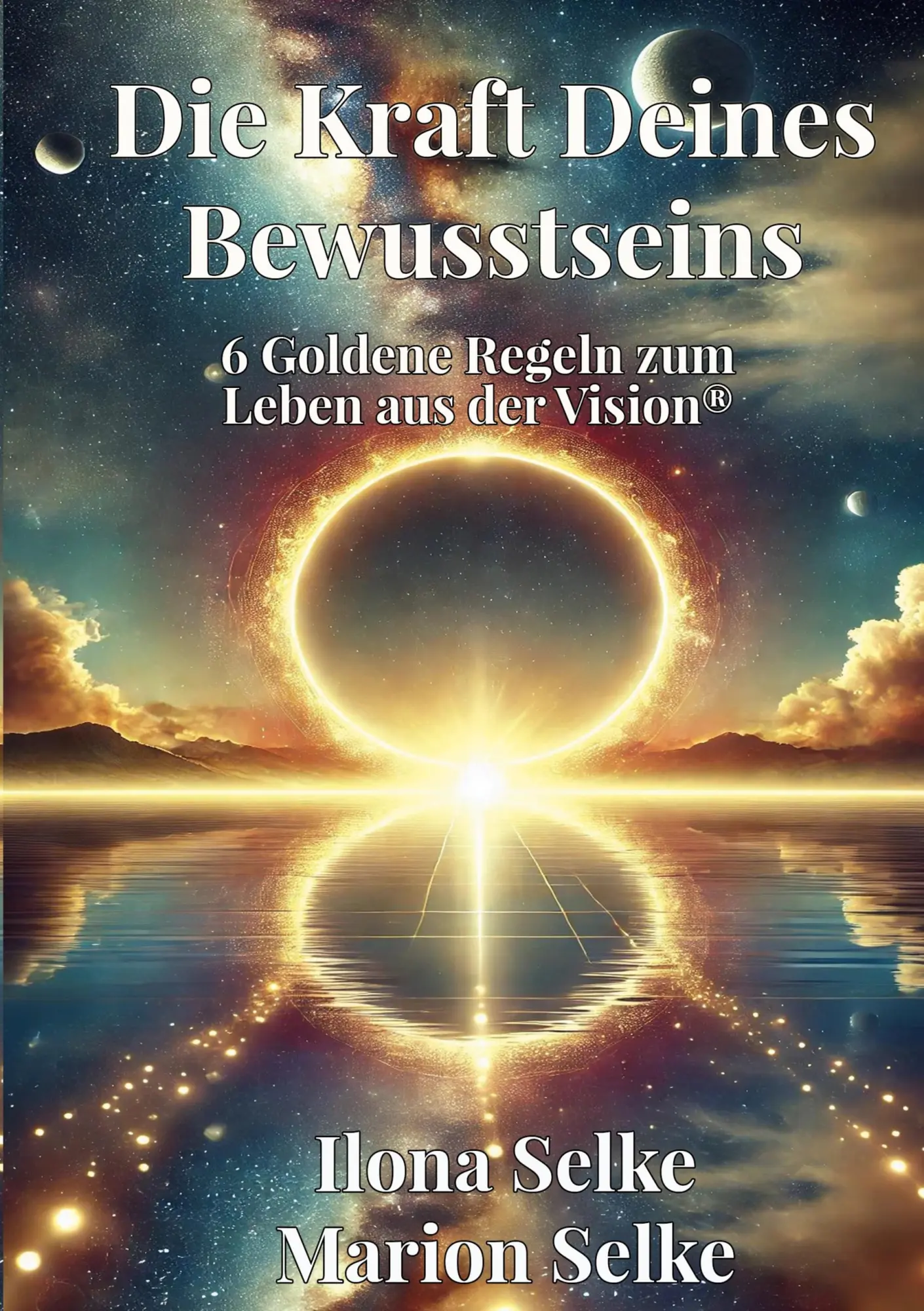 Cover: 9783819232770 | Die Kraft Deines Bewusstseins | Ilona Selke (u. a.) | Taschenbuch