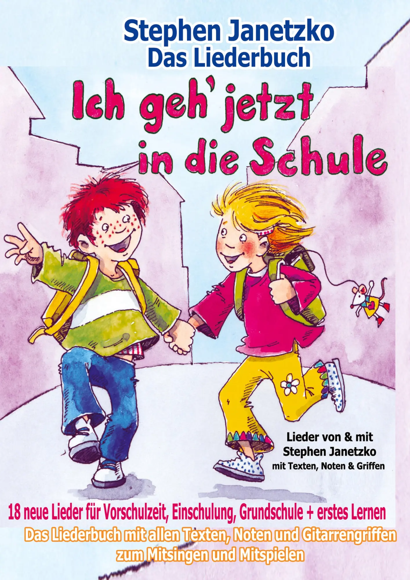 Cover: 9783957222770 | Ich geh jetzt in die Schule - 18 neue Lieder für Vorschulzeit,...