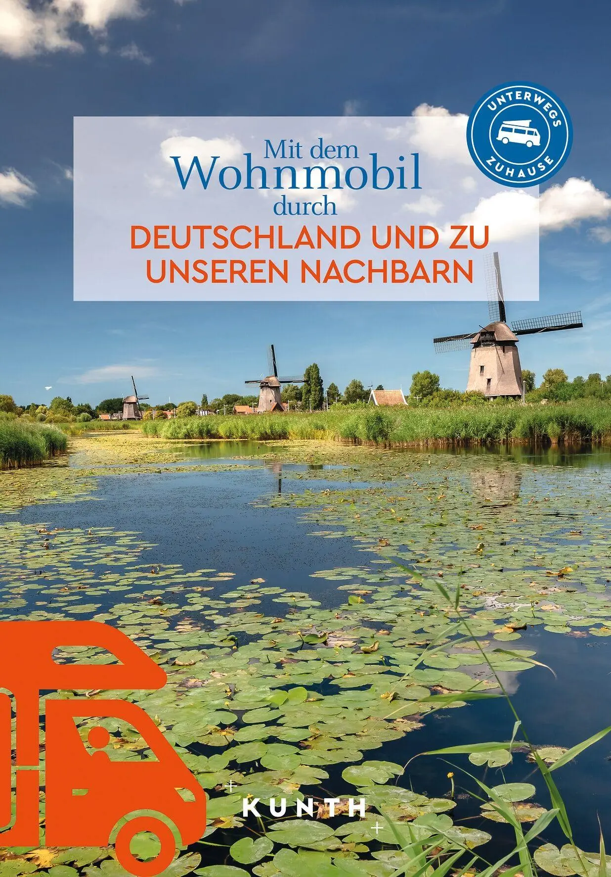 Cover: 9783969652770 | KUNTH Mit dem Wohnmobil durch Deutschland und zu unseren Nachbarn