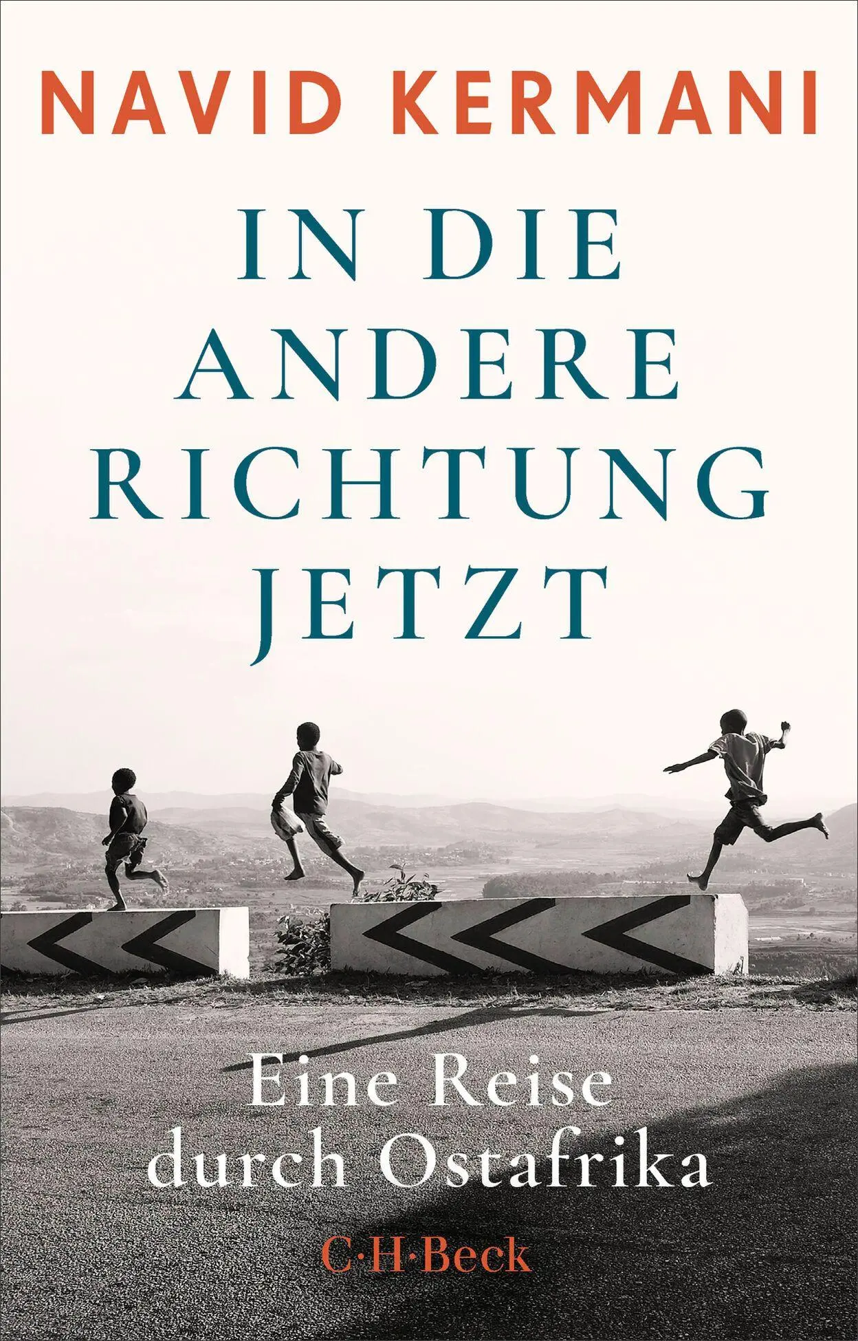 Cover: 9783406842870 | In die andere Richtung jetzt | Eine Reise durch Ostafrika | Kermani