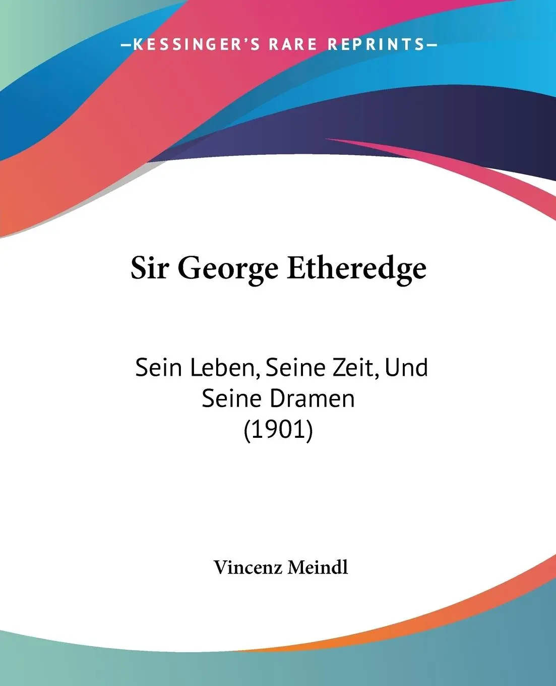Cover: 9781437102970 | Sir George Etheredge | Sein Leben, Seine Zeit, Und Seine Dramen (1901)