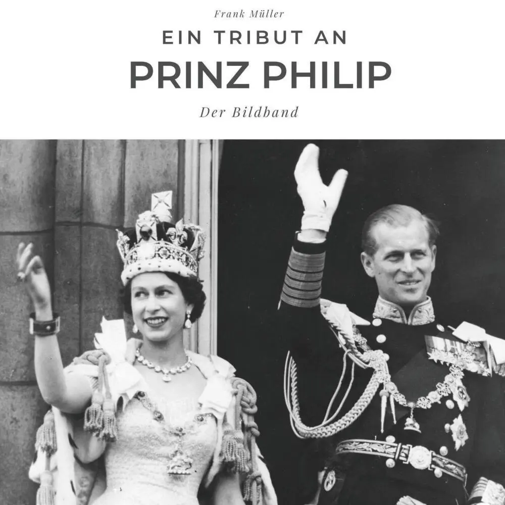 Cover: 9783750502970 | Ein Tribut an Prinz Philip | Der Bildband | Frank Müller | Taschenbuch