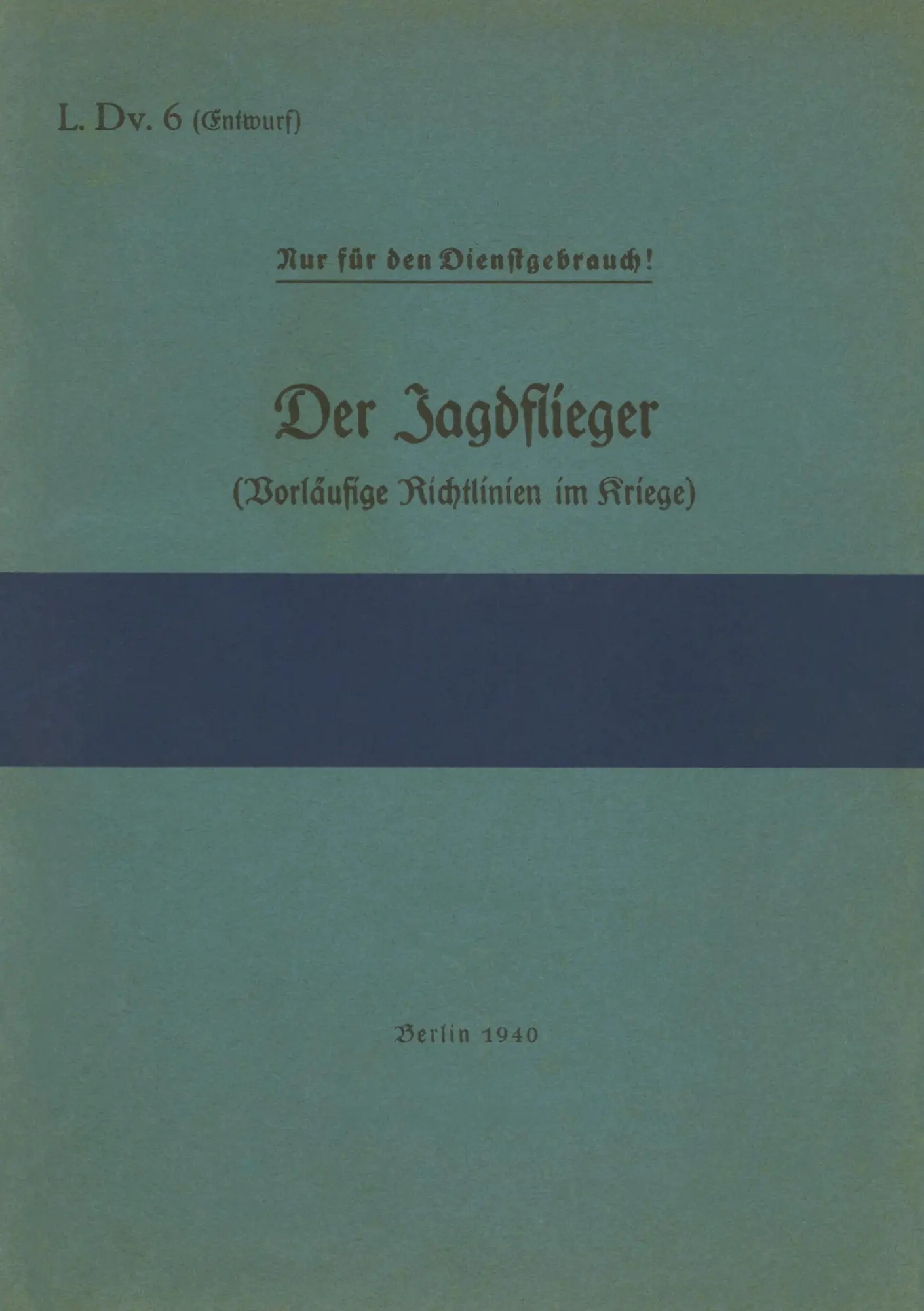 Cover: 9783754322970 | L.Dv. 6 Der Jagdflieger (Vorläufige Richtlinien im Kriege) | Heise