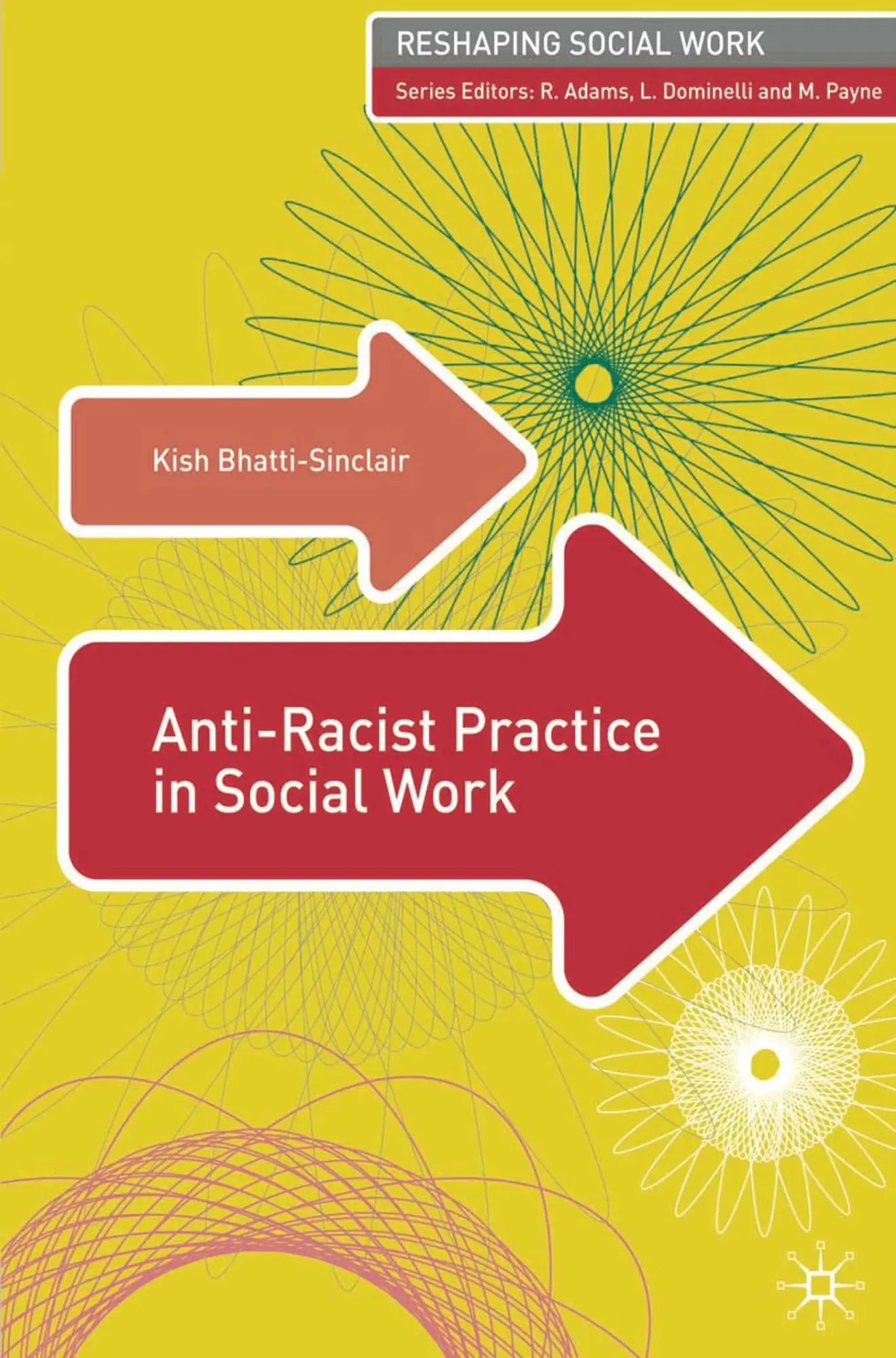 Cover: 9780230013070 | Anti-Racist Practice in Social Work | Kish Bhatti-Sinclair | Buch