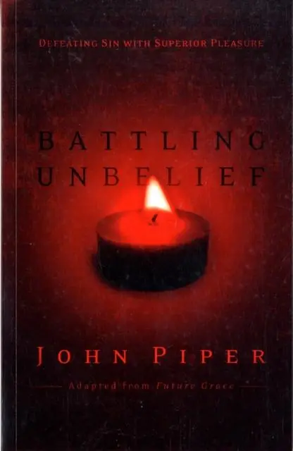 Cover: 9781844743070 | Battling Unbelief | Defeating Sin With Superior Pleasure | John Piper