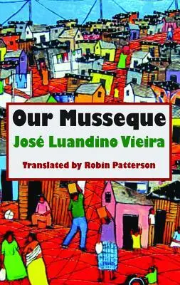 Cover: 9781910213070 | Our Musseque | Jose Luandino Vieira | Taschenbuch | Englisch | 2016