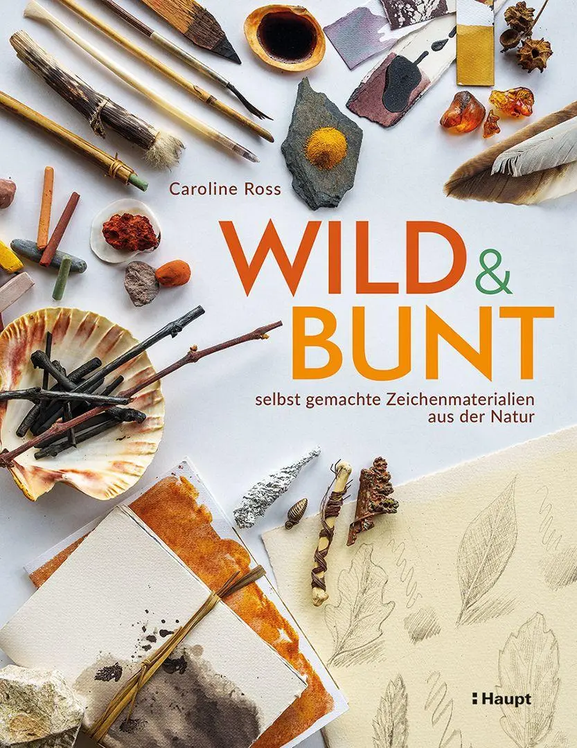 Cover: 9783258603070 | wild und bunt - selbst gemachte Zeichenmaterialien aus der Natur