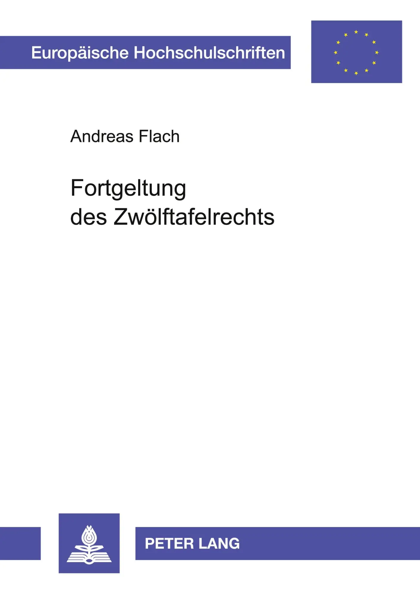 Cover: 9783631523070 | Fortgeltung des Zwölftafelrechts | Andreas Flach | Taschenbuch | 2004