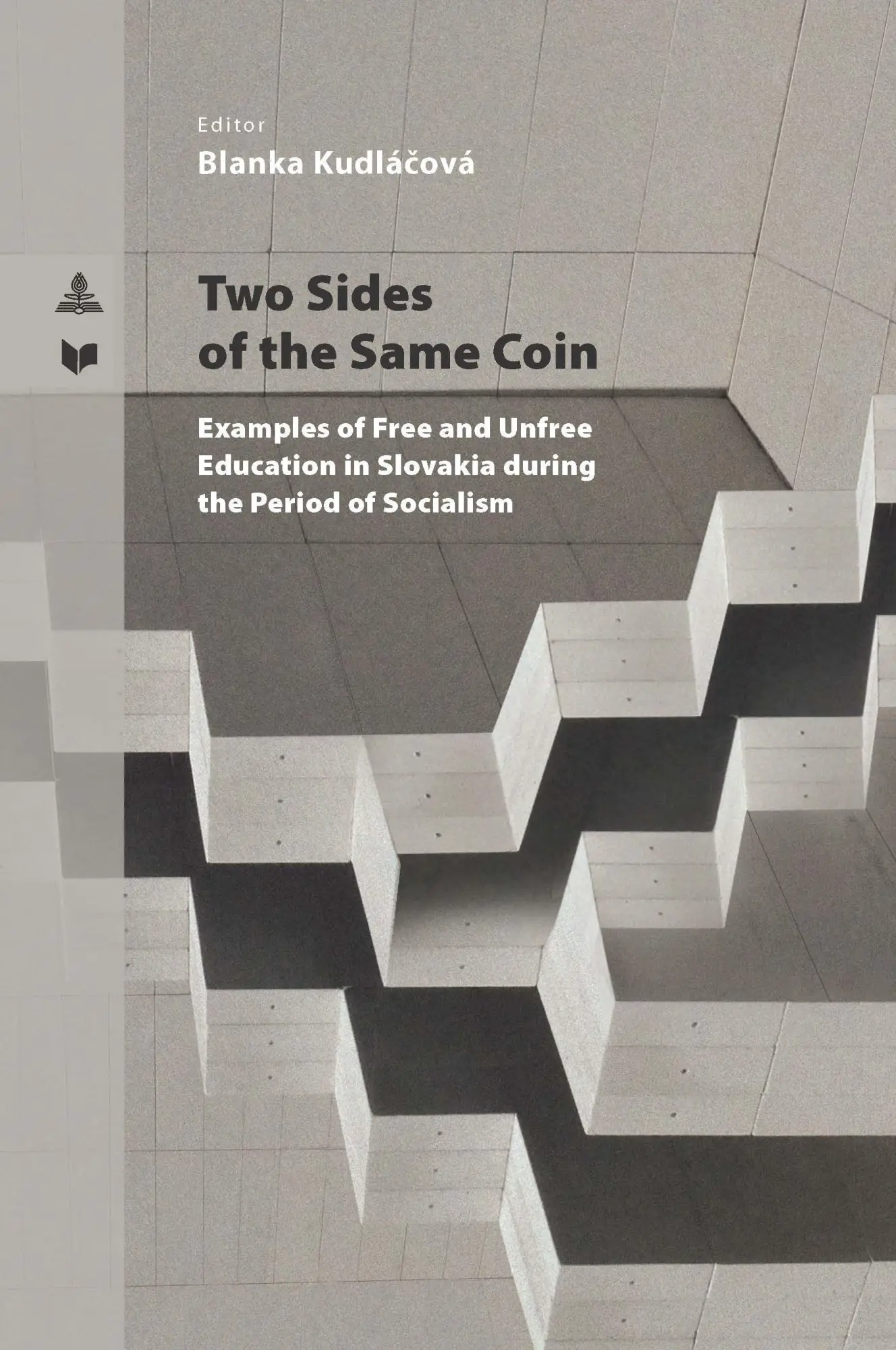 Two Sides of the Same Coin: Examples of Free and Unfree Education in Slovakia during the Period of Socialism (Spectrum Slovakia, Band 42)