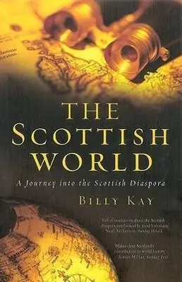 Cover: 9781845963170 | The Scottish World | A Journey Into the Scottish Diaspora | Billy Kay
