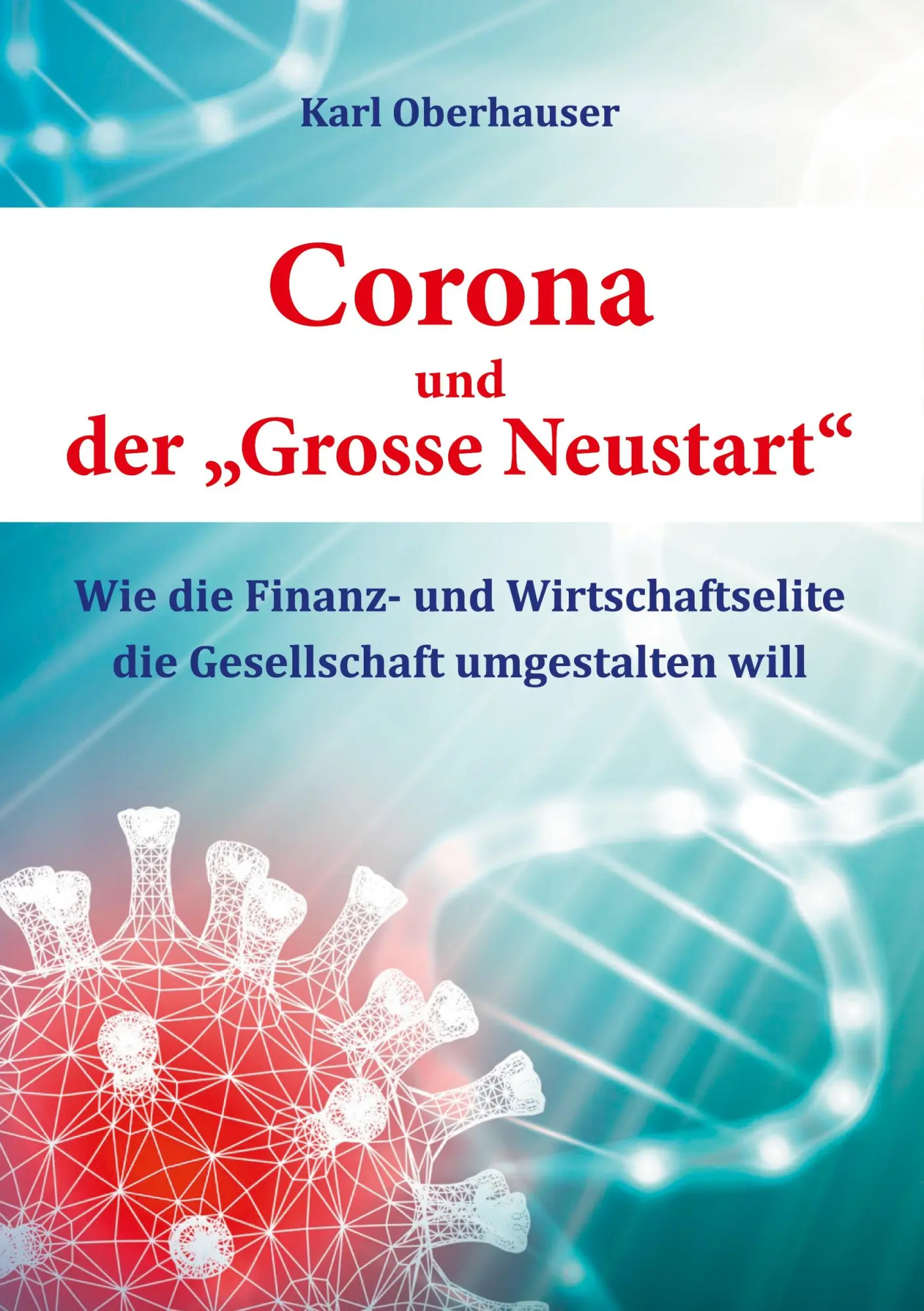 Cover: 9783347243170 | Corona und der "Grosse Neustart" | Karl Oberhauser | Taschenbuch