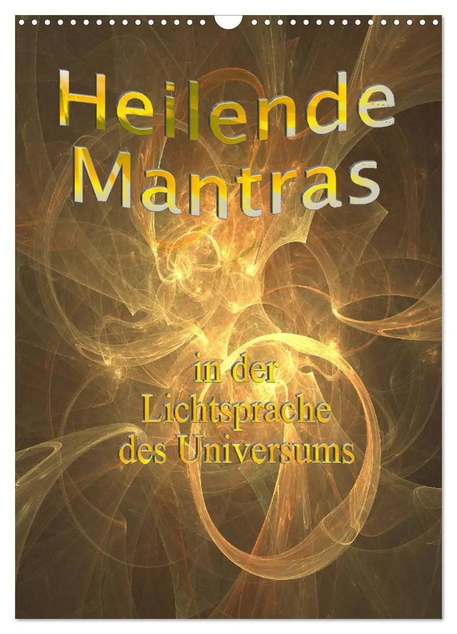 Cover: 9783516393170 | Heilende Mantras in der Lichtsprache des Universums (Wandkalender...
