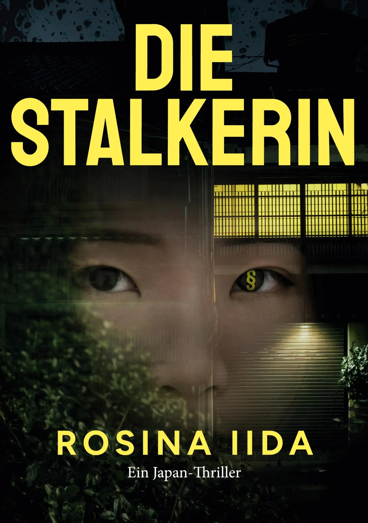 Cover: 9783769393170 | Die Stalkerin | Ein Japan-Thriller | Rosina Iida | Taschenbuch | 2025