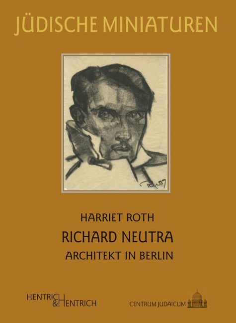 Cover: 9783955653170 | Richard Neutra | Architekt in Berlin | Harriet Roth | Taschenbuch