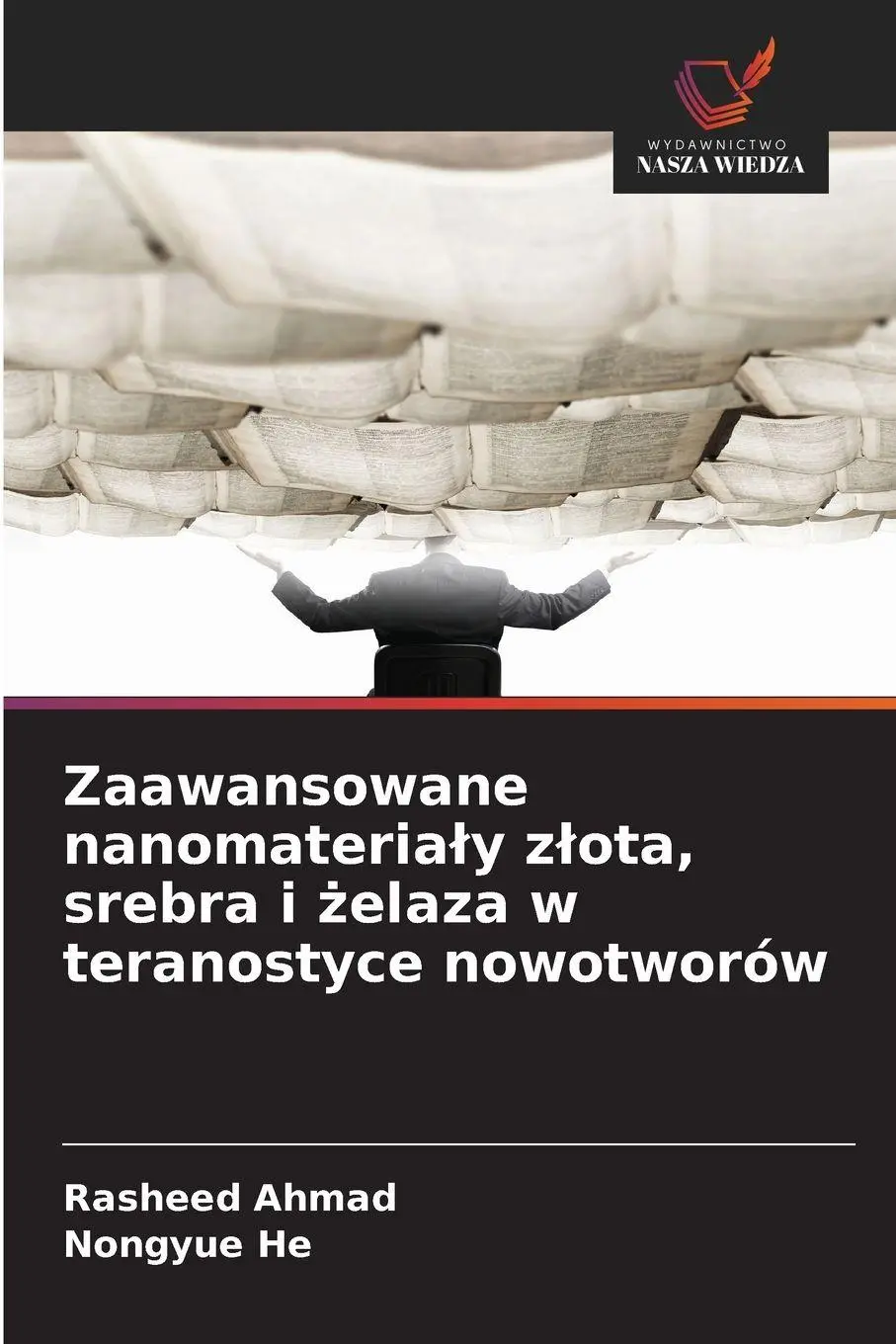 Zaawansowane nanomateria¿y z¿ota, srebra i ¿elaza w teranostyce nowotworów