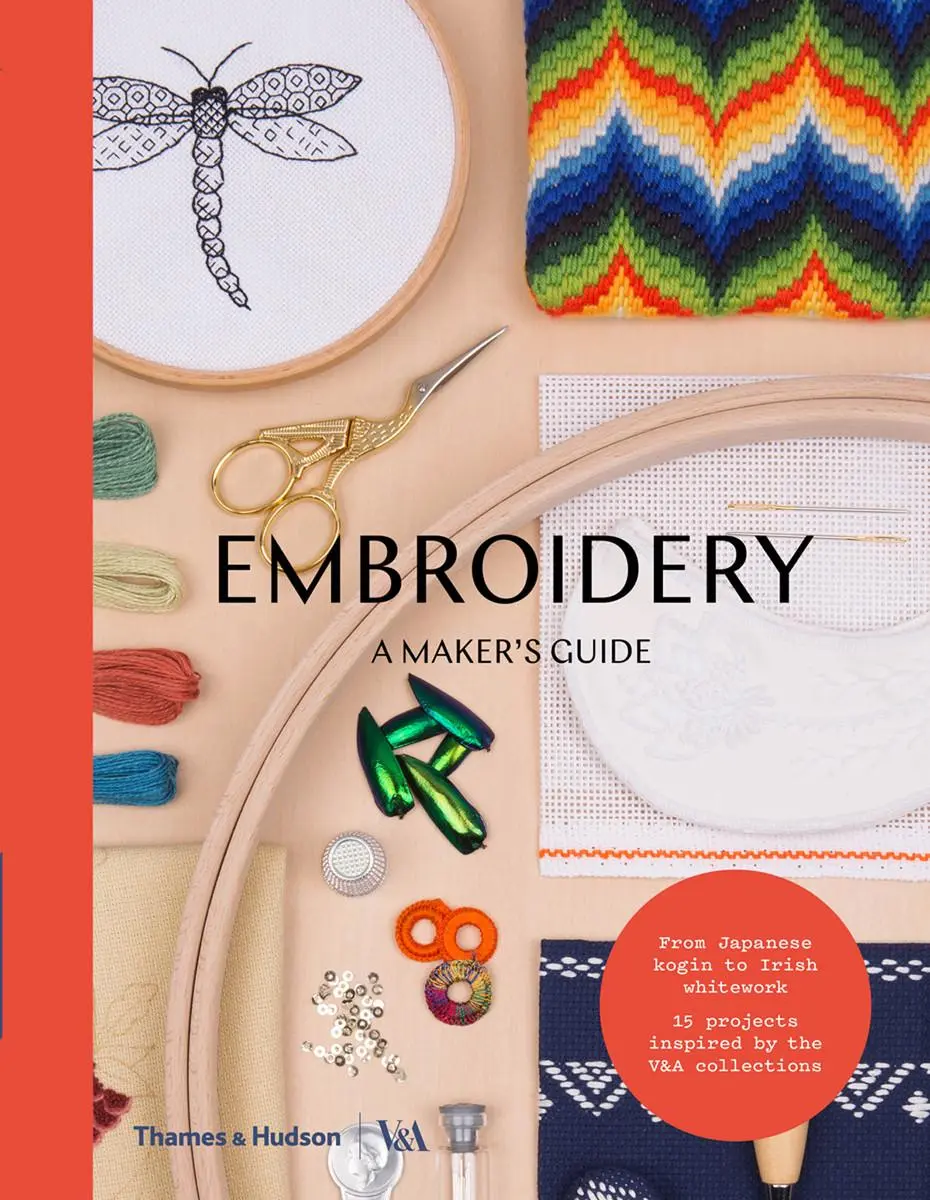 Cover: 9780500293270 | Embroidery: A Maker's Guide | Victoria And Albert Museum | Taschenbuch