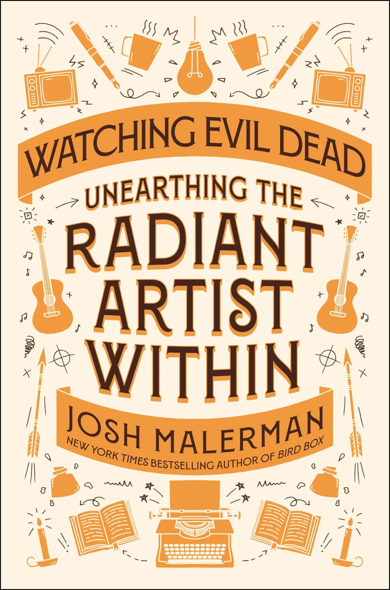 Cover: 9780593983270 | Watching Evil Dead | Unearthing the Radiant Artist Within | Malerman