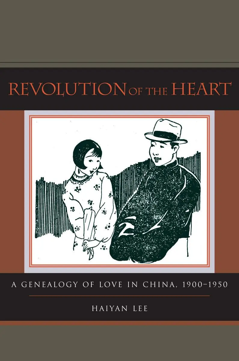 Cover: 9780804773270 | Revolution of the Heart | A Genealogy of Love in China, 1900-1950