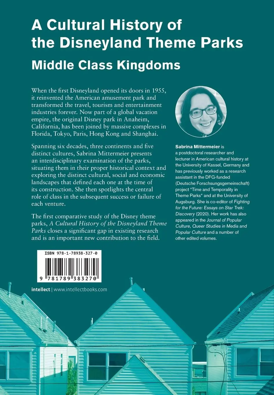 Rückseite: 9781789383270 | A Cultural History of the Disneyland Theme Parks | Sabrina Mittermeier