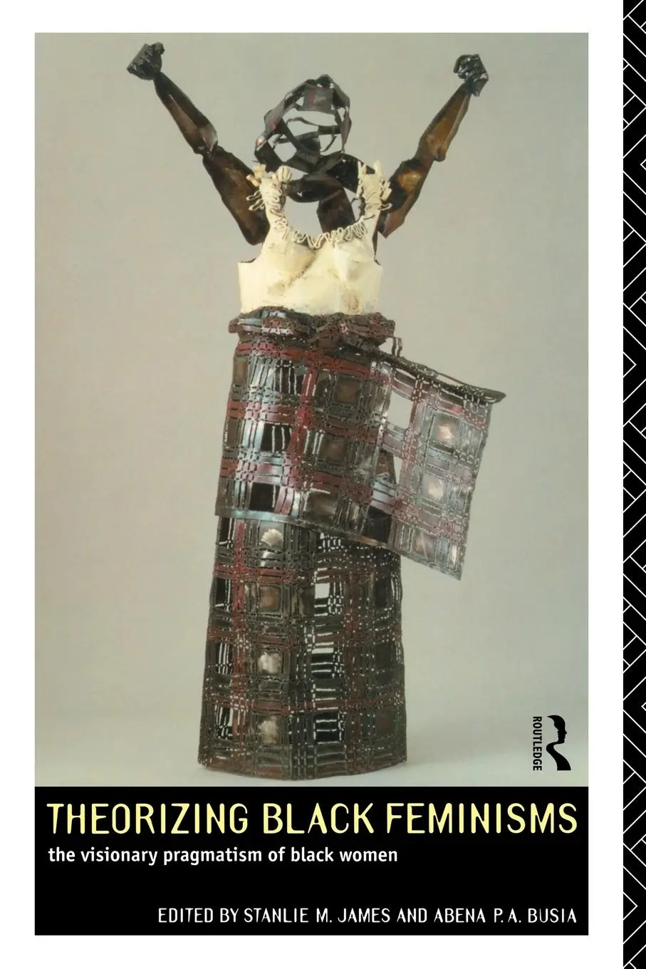 Cover: 9780415073370 | Theorizing Black Feminisms | The Visionary Pragmatism of Black Women