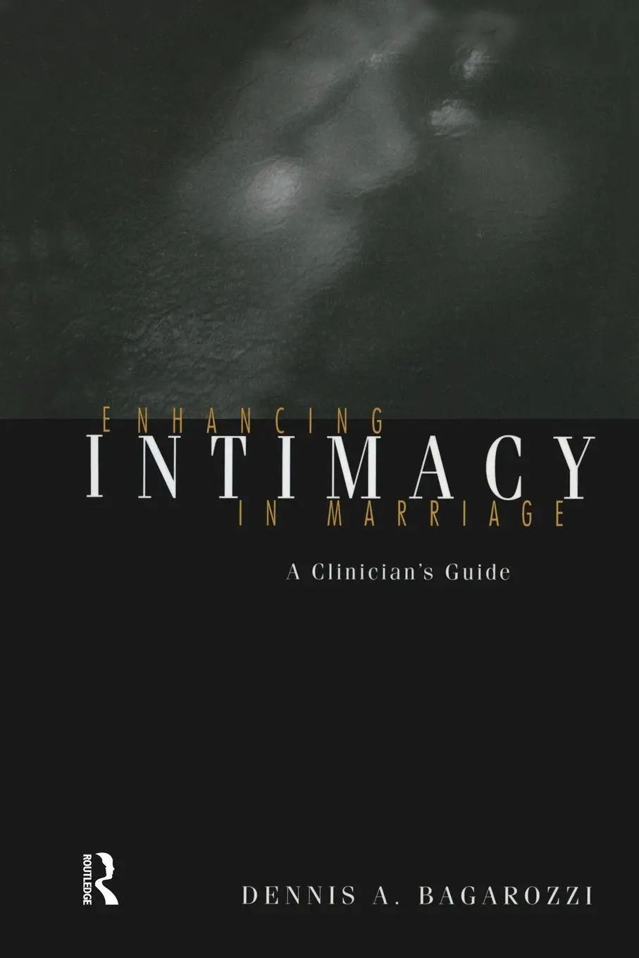 Cover: 9780415763370 | Enhancing Intimacy in Marriage | A Clinician's Guide | Bagarozzi