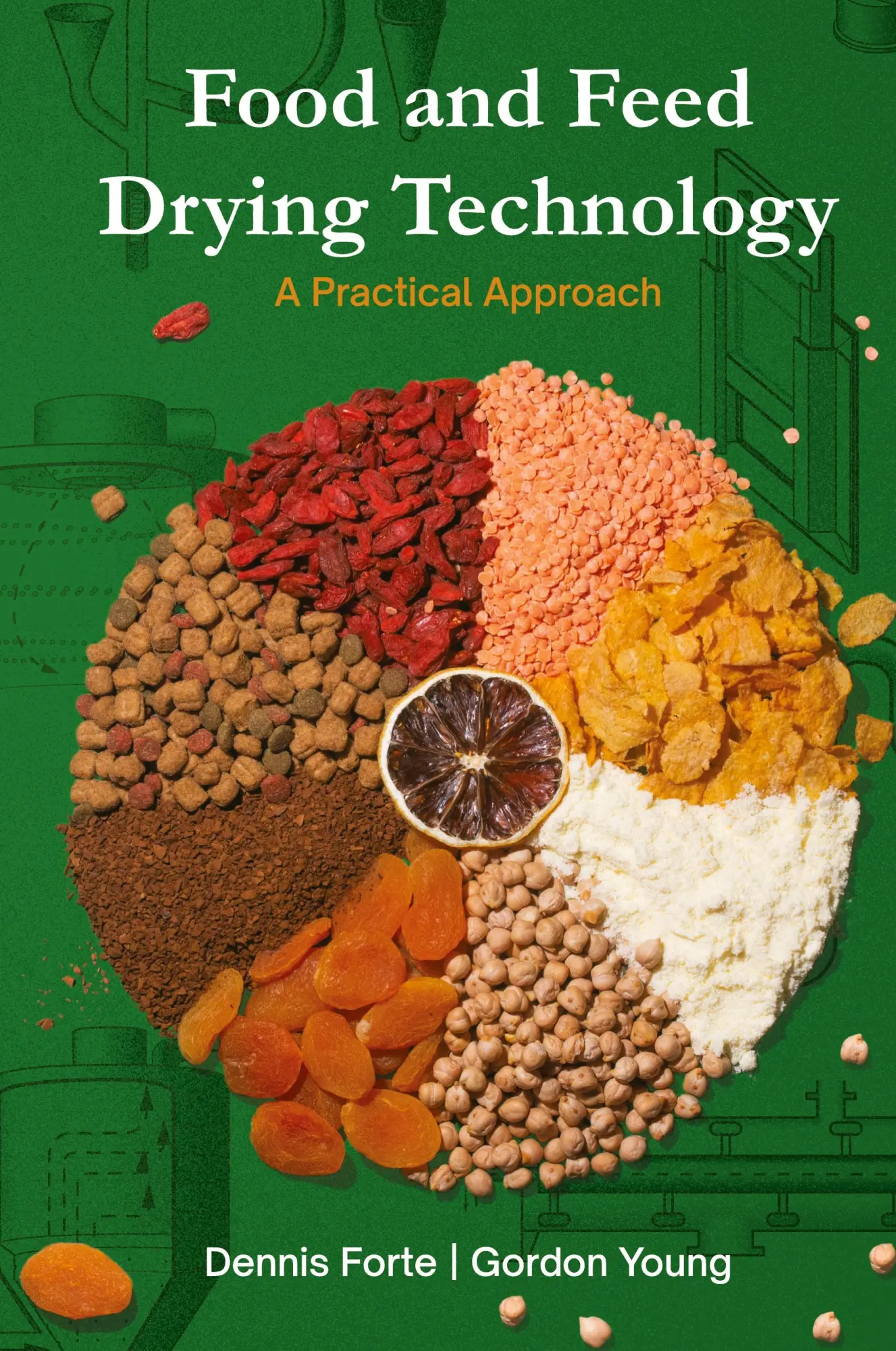 Cover: 9780994543370 | Food & Feed Drying Technology | A Practical Approach | Forte (u. a.) Cover: 9780994543370 | Food & Feed Drying Technology | A Practical Approach | Forte (u. a.)