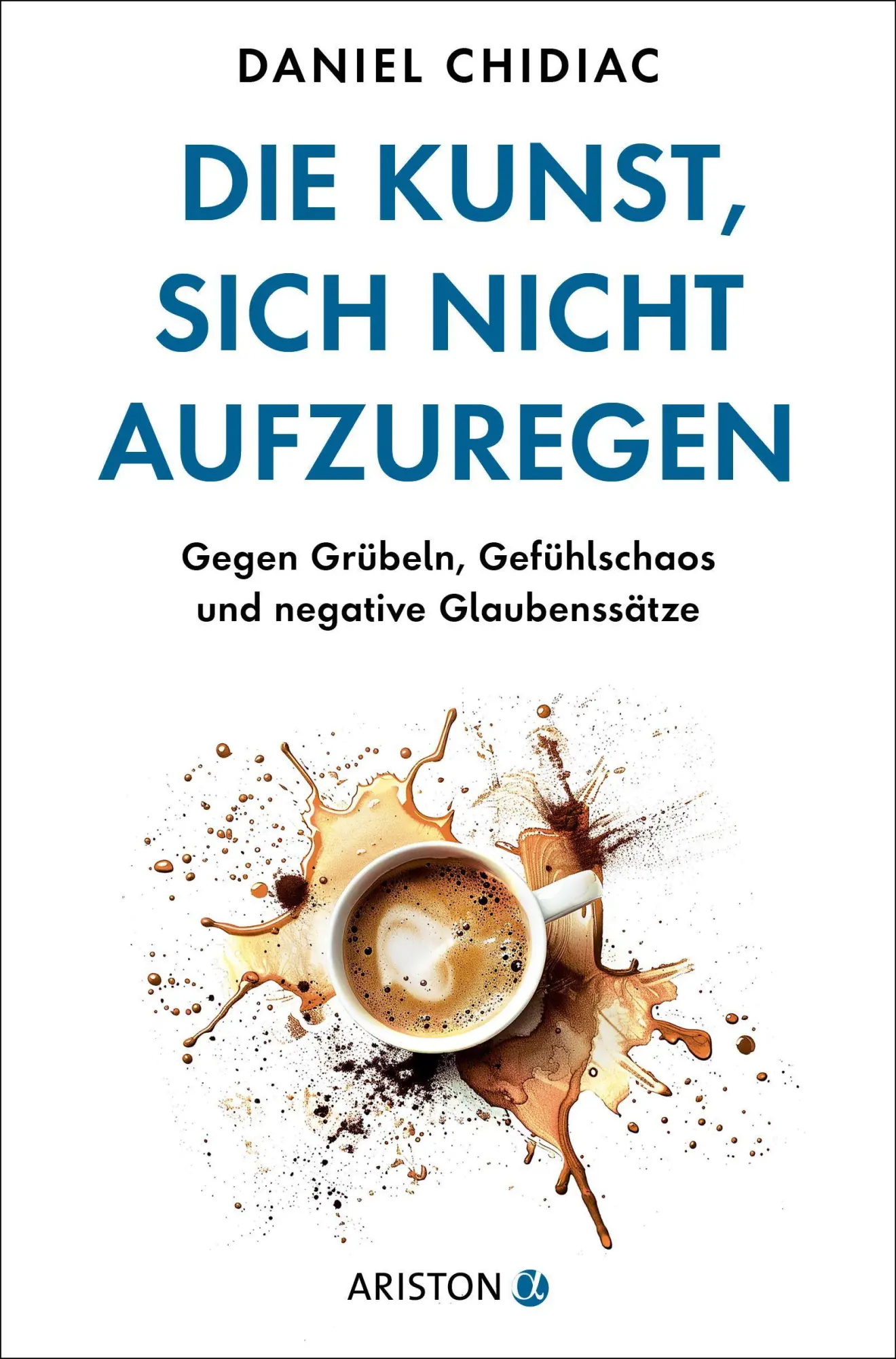 Cover: 9783424203370 | Die Kunst, sich nicht aufzuregen | Daniel Chidiac | Taschenbuch | 2026
