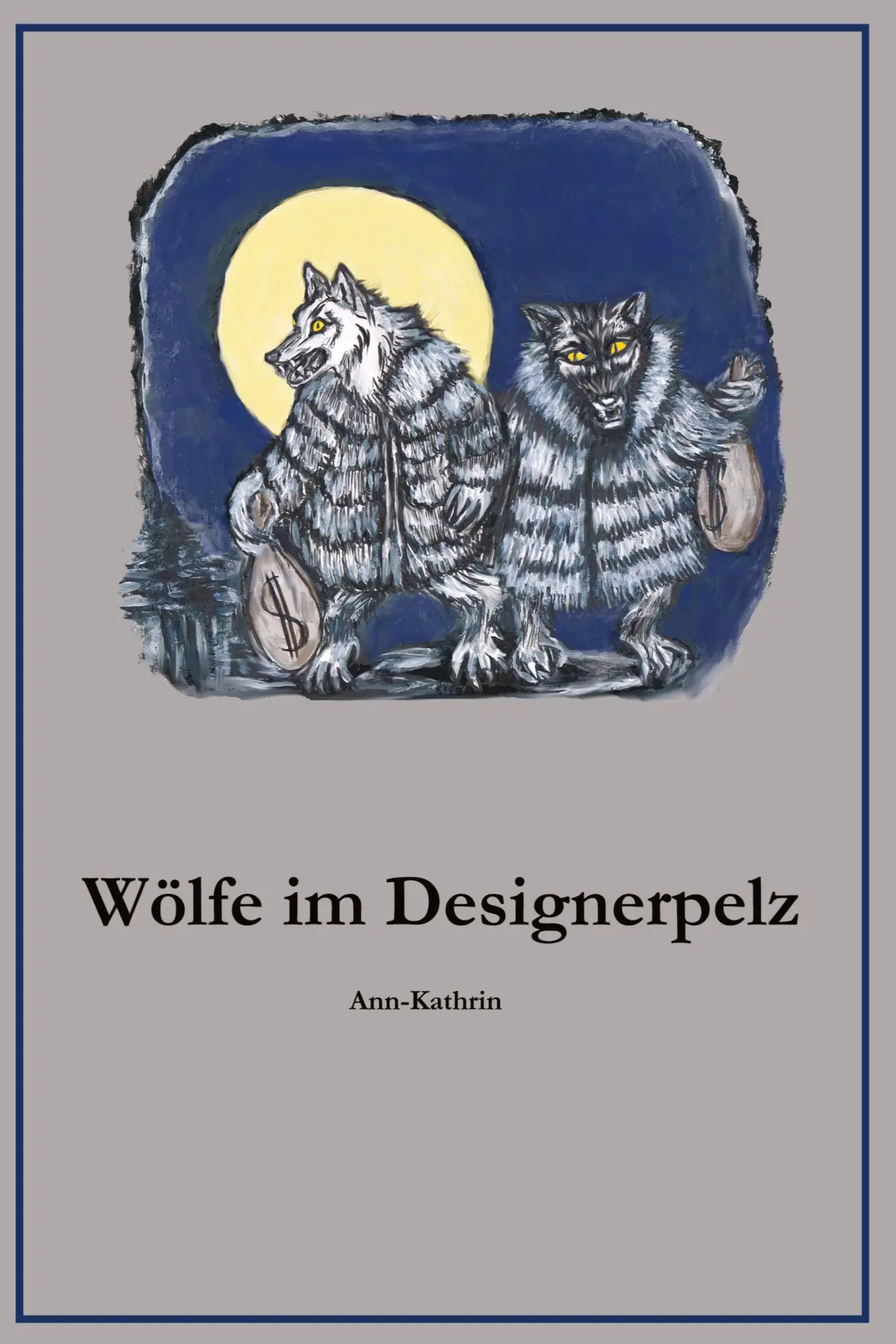 Cover: 9783384083470 | Wölfe im Designerpelz | Ann-Kathrin | Taschenbuch | 124 S. | Deutsch