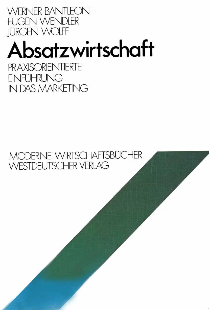 Absatzwirtschaft: Praxisorientierte Einführung in das Marketing (Moderne Wirtschaftsbücher / Betriebswirtschaftliche Funktionen und Institutionen) (German Edition)