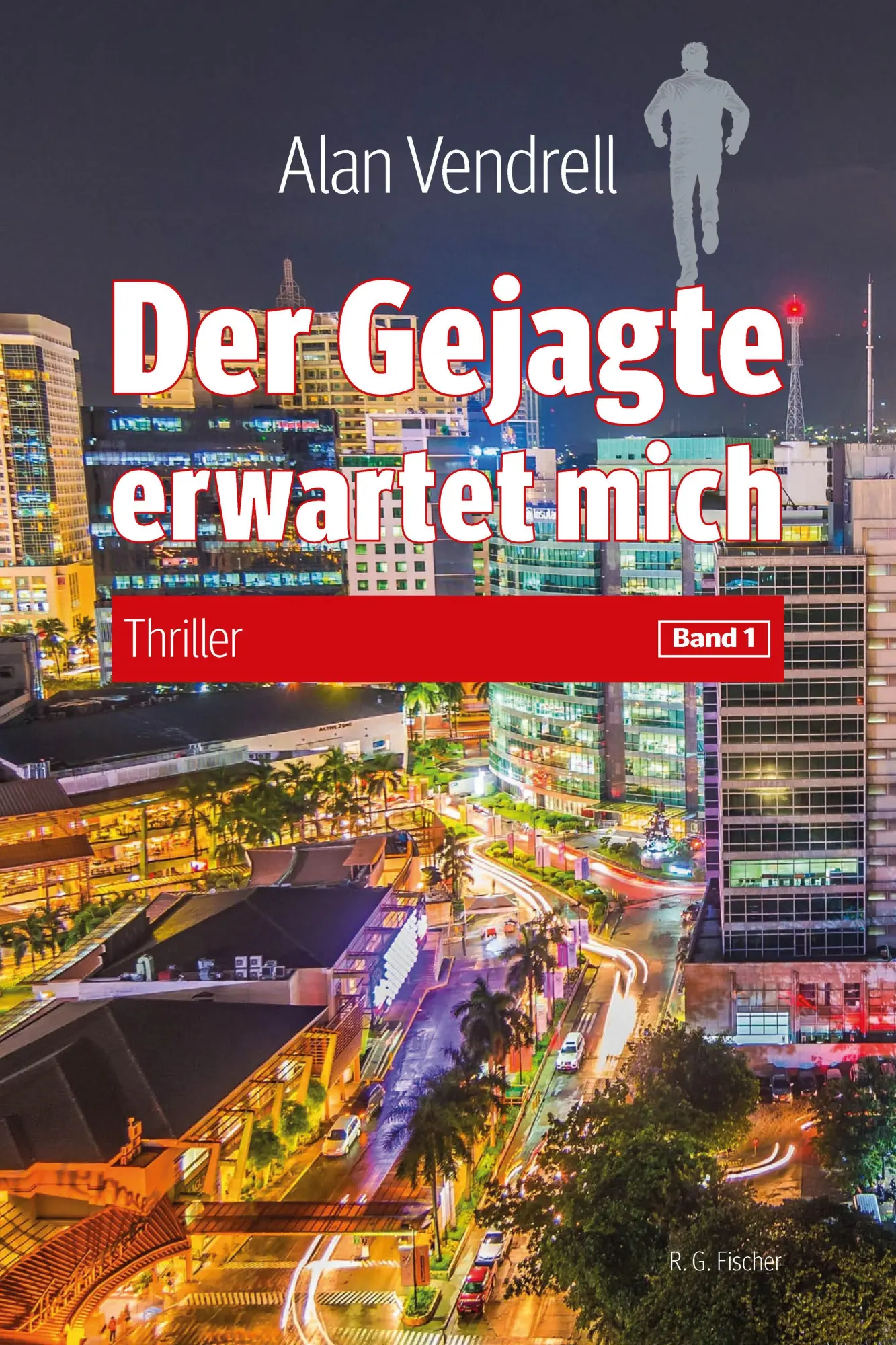 Cover: 9783830193470 | Der Gejagte erwartet mich | Thriller, Band 1 | Alan Vendrell | Buch